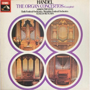 Georg Friedrich Händel, Simon Preston, Bath Festival Orchestra · Menuhin Festival Orchestra, Yehudi Menuhin – The Organ Concertos (Complete)