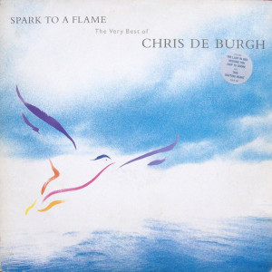 Chris de Burgh – Spark To A Flame (The Very Best Of Chris de Burgh)