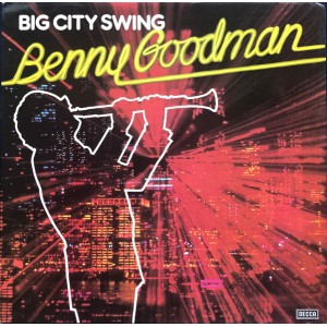 Benny Goodman – Big City Swing