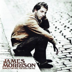 James Morrison (2) – Songs For You, Truths For Me