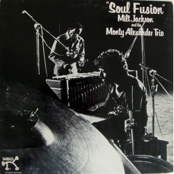 Milt Jackson And Monty Alexander Trio, The – Soul Fusion