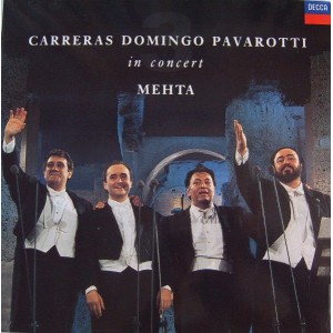 José Carreras, Placido Domingo, Luciano Pavarotti, Zubin Mehta – In Concert