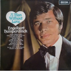 Engelbert Humperdinck – A Man Without Love