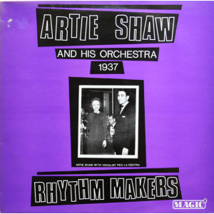 Artie Shaw And His Orchestra – 1937 - Rhythm Makers