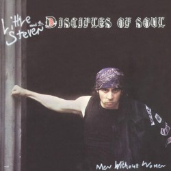 Little Steven And The Disciples Of Soul – Men Without Women