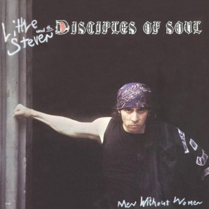 Little Steven And The Disciples Of Soul – Men Without Women