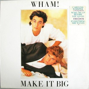 Wham! – Make It Big
