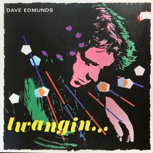 Dave Edmunds – Twangin...