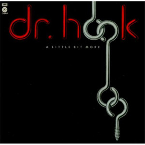 Dr. Hook – A Little Bit More