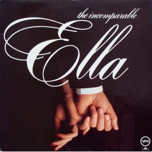 Ella Fitzgerald – The Incomparable Ella
