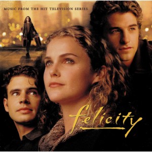 Various – Music From The Hit Television Series Felicity