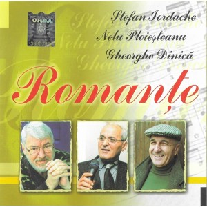 Ștefan Iordache / Nelu Ploieșteanu / Gheorghe Dinică – Romanțe