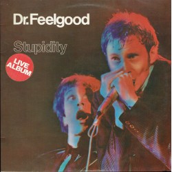 Dr. Feelgood – Stupidity