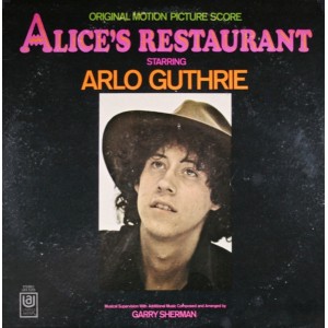 Arlo Guthrie, Garry Sherman – Alices Restaurant (Original Motion Picture Score)