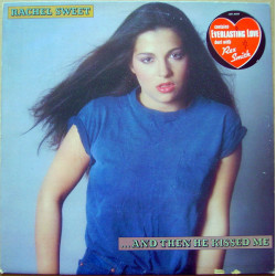 Rachel Sweet – ...And Then He Kissed Me