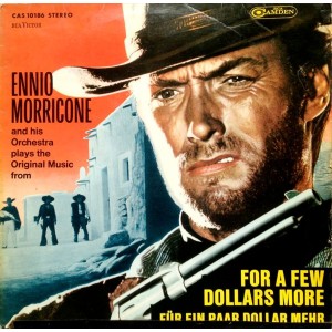 Ennio Morricone Orchestra, The – For A Few Dollars More = Für Ein Paar Dollar Mehr / A Fistful Of Dollars = Für Eine Handvoll Dollar