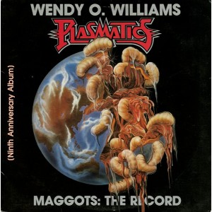 Wendy O. Williams / Plasmatics (2) – Maggots: The Record
