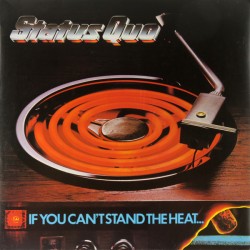 Status Quo – If You Cant Stand The Heat...