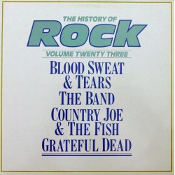 Blood, Sweat And Tears / Band, The / Country Joe And The Fish / Grate…
