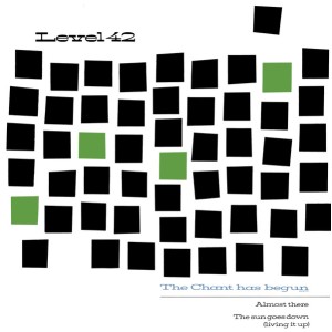 Level 42 – The Chant Has Begun