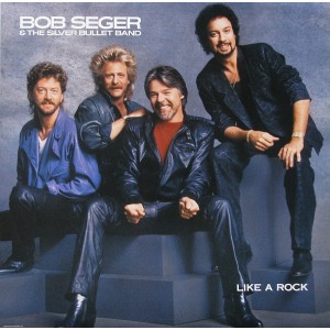 Bob Seger And The Silver Bullet Band – Like A Rock