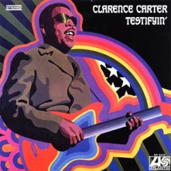 Clarence Carter – Testifyin