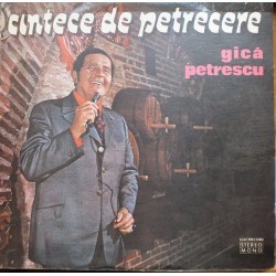 Gică Petrescu – Cîntece De Petrecere