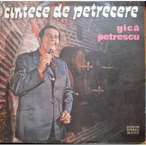 Gică Petrescu – Cîntece De Petrecere