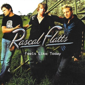 Rascal Flatts – Feels Like Today
