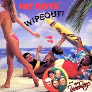 Fat Boys And Beach Boys, The – Wipeout!