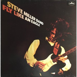 Steve Miller Band – Fly Like An Eagle