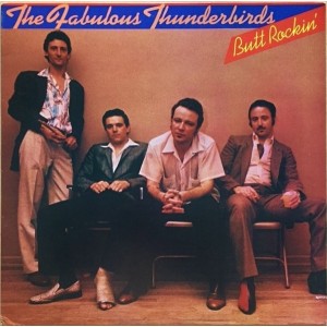 Fabulous Thunderbirds, The – Butt Rockin