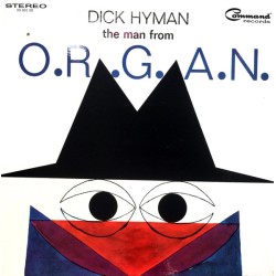 Dick Hyman – The Man From O.R.G.A.N.