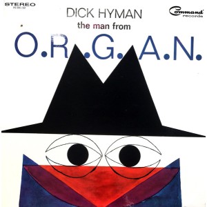 Dick Hyman – The Man From O.R.G.A.N.