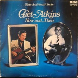 Chet Atkins – Now And...Then