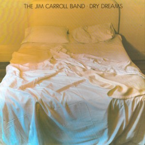 Jim Carroll Band, The – Dry Dreams