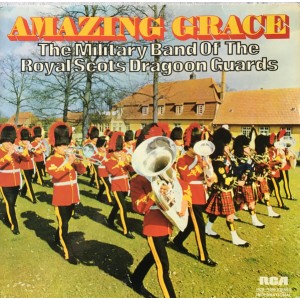 Military Band Of The Royal Scots Dragoon Guards (Carabiniers And Greys), The – Amazing Grace