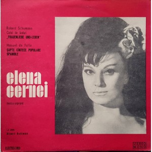 Robert Schumann / Voce : Elena Cernei , Pian : Albert Guttman / Manuel De Falla – Ciclul De Lieduri Frauenliebe Und-Leben / Șapte Cîntece Populare Spaniole