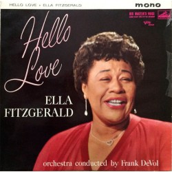 Ella Fitzgerald Orchestra Conducted By Frank De Vol – Hello Love