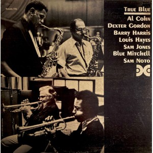 Al Cohn, Dexter Gordon, Barry Harris (2), Louis Hayes, Sam Jones, Blue Mitchell, Sam Noto – True Blue
