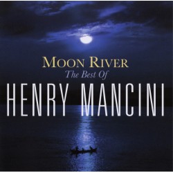 Henry Mancini – Moon River: The Best Of Henry Mancini