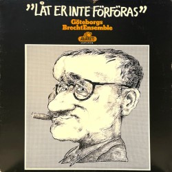 Göteborgs BrechtEnsemble – Låt Er Inte Förföras