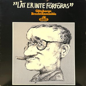 Göteborgs BrechtEnsemble – Låt Er Inte Förföras