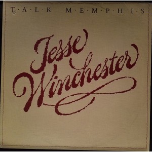 Jesse Winchester – Talk Memphis