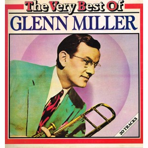 Glenn Miller – The Very Best Of Glenn Miller