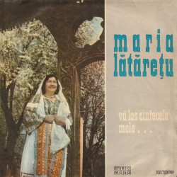 Maria Lătărețu – Vă Las Cîntecele Mele...
