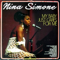 Nina Simone – My Baby Just Cares For Me