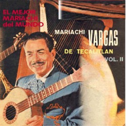 Mariachi Vargas de Tecalitlán – El Mejor Mariachi Del Mundo (Vol. II)