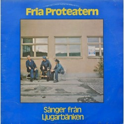 Fria Proteatern – Sånger Från Ljugarbänken