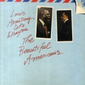 Louis Armstrong & Duke Ellington – The Beautiful Americans